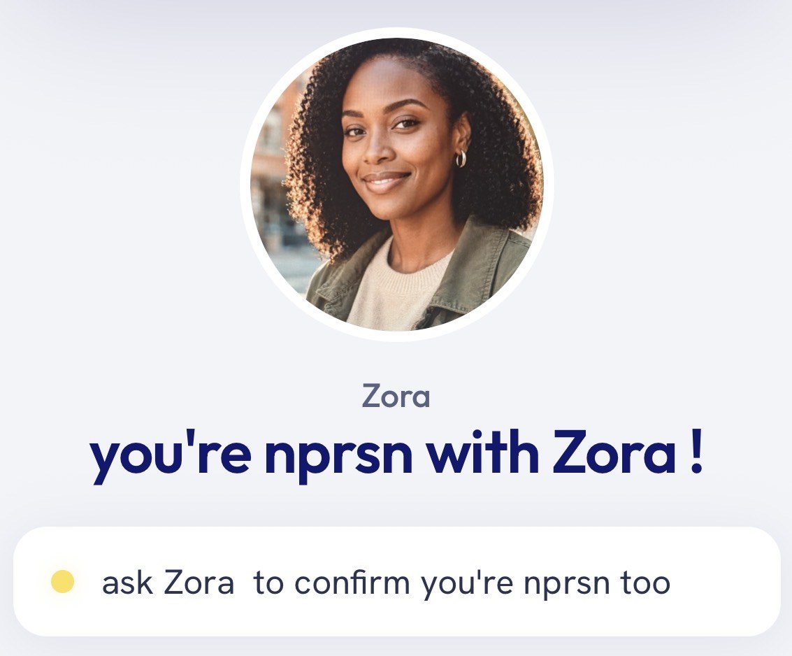 nprsn screen: ask Zora to confirm you're nprsn too